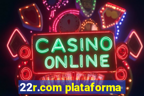 22r.com plataforma